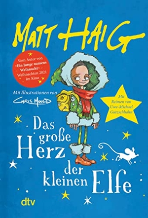 Haig, Matt. Das große Herz der kleinen Elfe - Das besondere Geschenkbuch zu Weihnachten. dtv Verlagsgesellschaft, 2021.