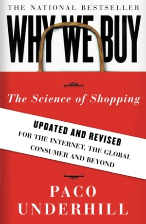 Underhill, Paco. Why We Buy - The Science of Shopping. Simon + Schuster LLC, 2008.