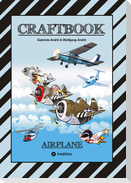 CRAFTBOOK - 100 TOLLE MOTIVE DER LUFTFAHRT - KREATIV LERNEN UND MALEN - RÄTSEL - SPIELE - AUFGABEN - FLUGZEUGE