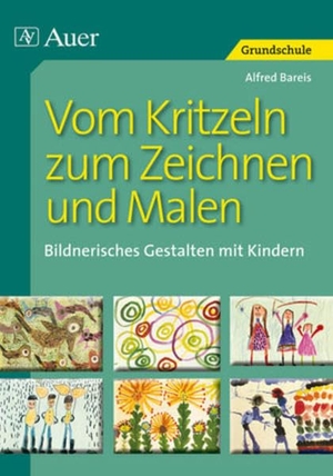 Bareis, Alfred. Vom Kritzeln zum Zeichnen und Malen - Bildnerisches Gestalten mit Kindern (1. Klasse/Vorschule). Auer Verlag i.d.AAP LW, 2010.