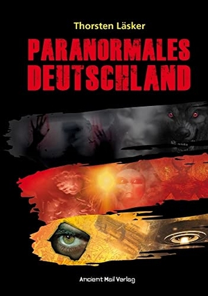 Läsker, Thorsten. Paranormales Deutschland. Ancient Mail Verlag, 2021.