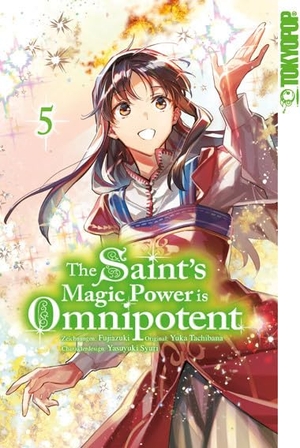 Fujiazuki / Yuka Tachibana. The Saint's Magic Power is Omnipotent 05. TOKYOPOP GmbH, 2022.