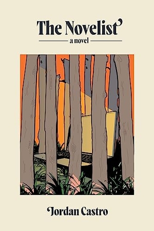 Castro, Jordan. The Novelist - A Novel. Soft Skull Press, 2023.