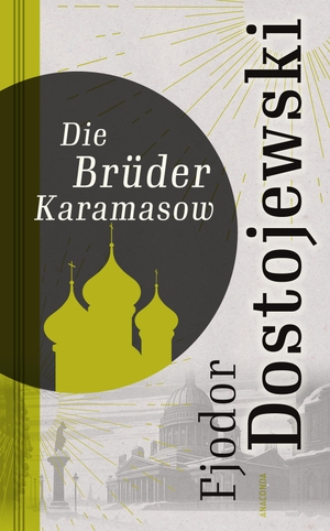 Dostojewski, Fjodor Michailowitsch. Die Brüder Karamasow - Roman in vier Teilen und einem Epilog. Anaconda Verlag, 2010.