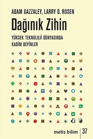 Gazzaley, Adam / Larry D. Rosen. Daginik Zihin. Metis Yayincilik, 2023.
