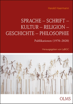 Haarmann, Harald. Sprache - Schrift - Kultur - Religion - Geschichte - Philosophie - Publikationen (1970-2020). Herausgegeben von LaBGC. Georg Olms Verlag, 2021.