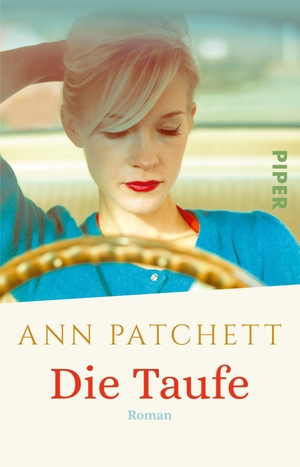 Patchett, Ann. Die Taufe - Roman. Piper Verlag GmbH, 2018.