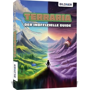 Zintzsch, Andreas / Kübler, Aaron et al. Terraria - Der große inoffizielle Guide. BILDNER Verlag, 2024.