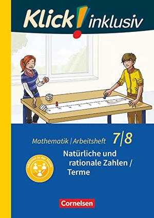 Jenert, Elisabeth / Petra Kühne. Klick! inklusiv 7./8. Schuljahr - Arbeitsheft 1 - Natürliche und rationale Zahlen / Terme. Cornelsen Verlag GmbH, 2018.