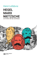 Hegel, Marx, Nietzsche