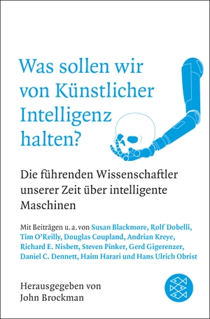 Brockman, John (Hrsg.). Was sollen wir von Künstlicher Intelligenz halten? - Die führenden Wissenschaftler unserer Zeit über intelligente Maschinen. FISCHER Taschenbuch, 2017.