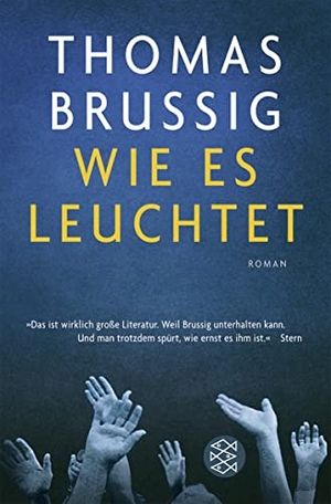Brussig, Thomas. Wie es leuchtet. FISCHER Taschenbuch, 2006.