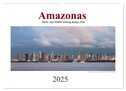 Amazonas, eine Reise entlang seiner Ufer (Wandkalender 2025 DIN A2 quer), CALVENDO Monatskalender