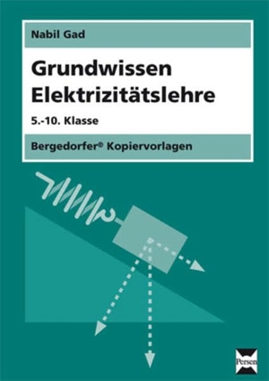 Gad, Nabil. Grundwissen Elektrizitätslehre - (5. bis 10. Klasse). Persen Verlag i.d. AAP, 2014.