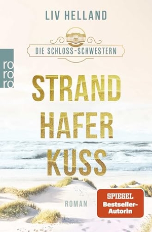 Helland, Liv. Die Schloss-Schwestern: Strandhaferkuss - Der Abschluss der Schloss-Schwestern-Trilogie voller Liebe und Meeresbrise. Rowohlt Taschenbuch, 2026.