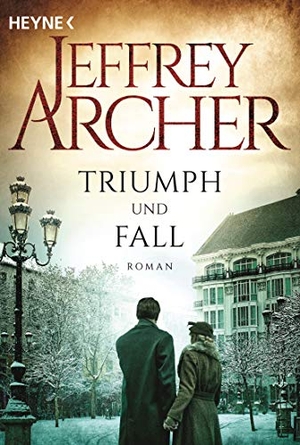 Archer, Jeffrey. Triumph und Fall - Roman. Heyne Taschenbuch, 2019.