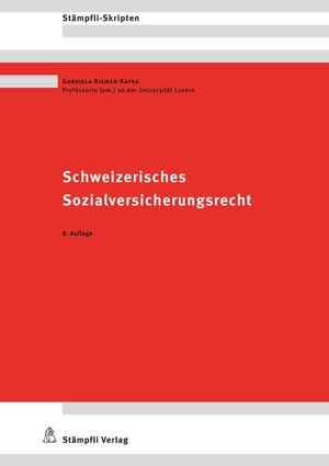 Riemer-Kafka, Gabriela. Schweizerisches Sozialversicherungsrecht. Stämpfli Verlag AG, 2022.