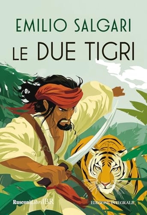 Salgari, Emilio. Le due tigri. Rusconi Libri, 2025.