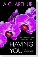 Having You: The Carrington Chronicles, An Erotic Thriller