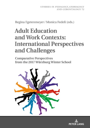 Fedeli, Monica / Regina Egetenmeyer (Hrsg.). Adult Education and Work Contexts: International Perspectives and Challenges - Comparative Perspectives from the 2017 Würzburg Winter School. Peter Lang, 2018.