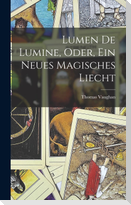 Lumen De Lumine, Oder, Ein Neues Magisches Liecht