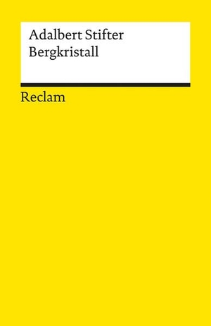Stifter, Adalbert. Bergkristall. Erzählung - Stifter, Adalbert - Deutsch-Lektüre, Deutsche Klassiker der Literatur - 3912. Reclam Philipp Jun., 1994.