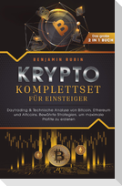 Krypto Komplettset für Einsteiger - Das große 2 in 1 Buch: Daytrading & Technische Analyse von Bitcoin, Ethereum und Altcoins. Bewährte Strategien, um maximale Profite zu erzielen