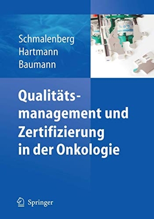 Schmalenberg, Harald / Baumann, Walter et al. Qualitätsmanagement und Zertifizierung in der Onkologie. Springer Berlin Heidelberg, 2010.