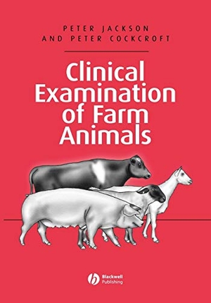 Jackson, Peter / Peter Cockcroft. Clinical Examination of Farm Animals. Wiley, 2002.