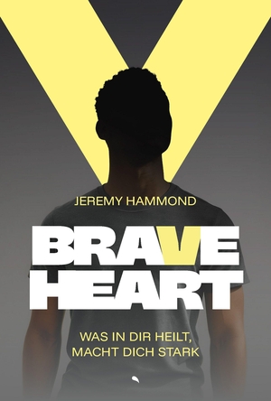 Hammond, Jeremy. Braveheart - Was in dir heilt, macht dich stark | Klappenbroschur. fontis, 2026.
