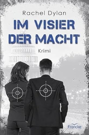 Dylan, Rachel. Im Visier der Macht. Francke-Buch GmbH, 2023.