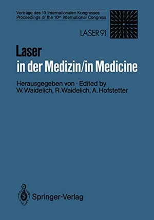 Waidelich, Wilhelm / Alfons Hofstetter et al (Hrsg.). Laser in der Medizin / Laser in Medicine - Vorträge des 10. Internationalen Kongresses / Proceedings of the 10th International Congress. Springer Berlin Heidelberg, 1992.