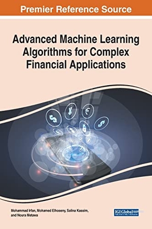 Elhoseny, Mohamed / Mohammad Irfan et al (Hrsg.). Advanced Machine Learning Algorithms for Complex Financial Applications. IGI Global, 2023.