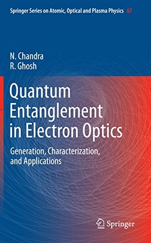 Ghosh, Rama / Naresh Chandra. Quantum Entanglement in Electron Optics - Generation, Characterization, and Applications. Springer Berlin Heidelberg, 2013.