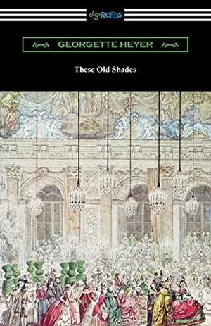 Heyer, Georgette. These Old Shades. Neeland Media, 2022.