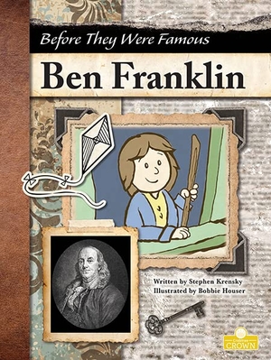 Krensky, Stephen. Ben Franklin. Crabtree Publishing Company, 2022.