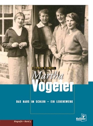 Scabell, Gudrun. Martha Vogeler - Band 3: Das Haus im Schluh - ein Lebenswerk. Kellner Klaus Verlag, 2024.