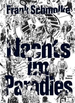 Schmolke, Frank. Nachts im Paradies. Edition Moderne, 2019.