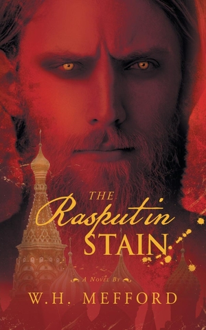 W. H. Mefford. The Rasputin Stain. 2020 LITERARY GROUP LLC, 2023.