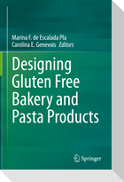 Designing Gluten Free Bakery and Pasta Products