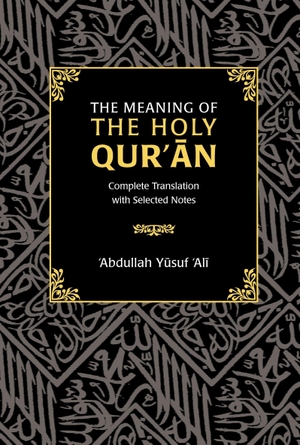 The Meaning of the Holy Qur'an - Complete Translation with Selected Notes. Kube Publishing, 2016.