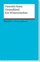 Deutschland. Ein Wintermärchen. Lektüreschlüssel für Schüler