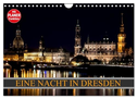 Eine Nacht in Dresden (Wandkalender 2025 DIN A4 quer), CALVENDO Monatskalender