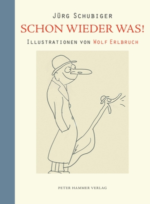 Schubiger, Jürg. Schon wieder was!. Peter Hammer Verlag GmbH, 2014.