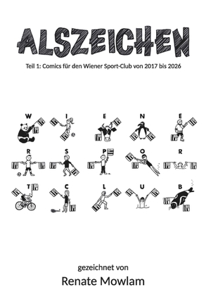 Mowlam, Renate. ALSZEICHEN - Teil 1: Comics für den Wiener Sport-Club von 2017 bis 2026. Buchschmiede, 2026.