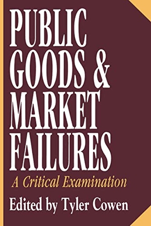 Cowen, Tyler. Public Goods and Market Failures - A Critical Examination. Routledge, 1991.