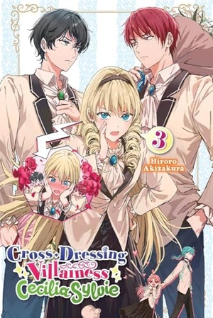 Akizakura, Hiroro. Cross-Dressing Villainess Cecilia Sylvie, Vol. 3 (Light Novel) - Volume 3. Yen Press, 2022.