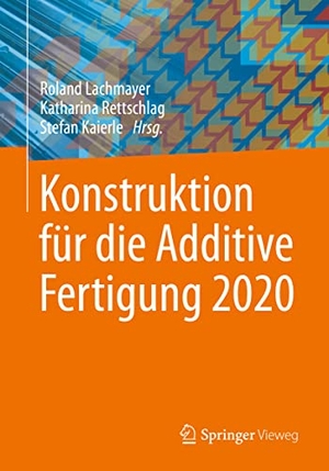 Lachmayer, Roland / Stefan Kaierle et al (Hrsg.). Konstruktion für die Additive Fertigung 2020. Springer Berlin Heidelberg, 2021.