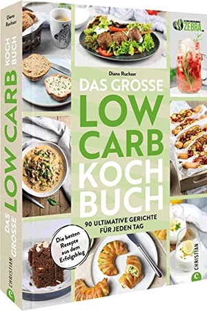 Ruchser, Diana. Das große Low-Carb-Kochbuch - 90 ultimative Gerichte für jeden Tag. Christian Verlag GmbH, 2022.