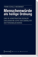 Menschenwürde als heilige Ordnung
